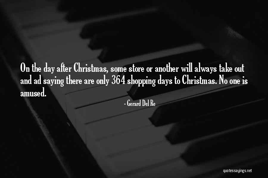 Day After Christmas Quotes By Gerard Del Re