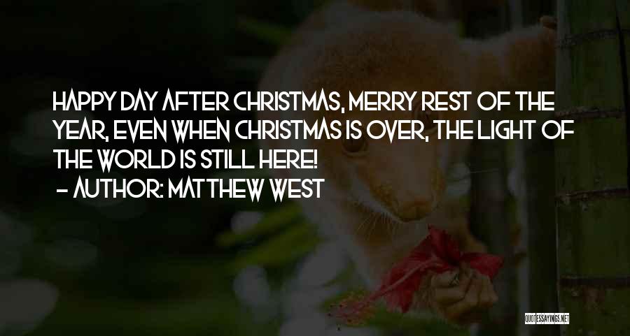 Day After Christmas Quotes By Matthew West