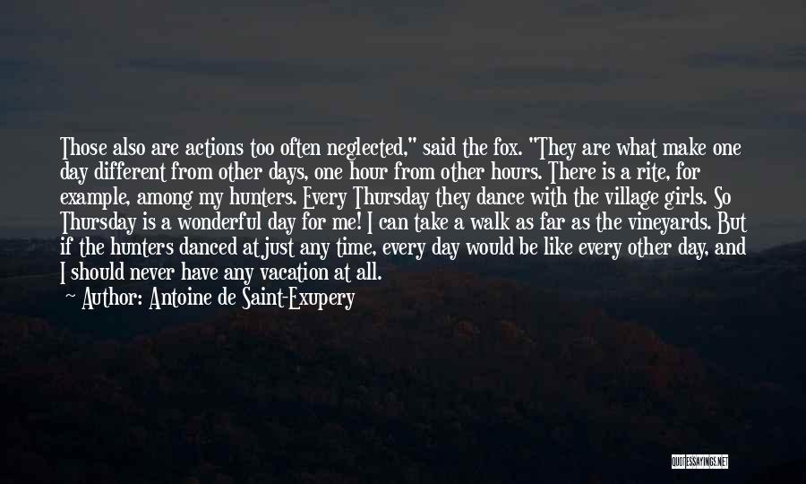 Day At A Time Quotes By Antoine De Saint-Exupery