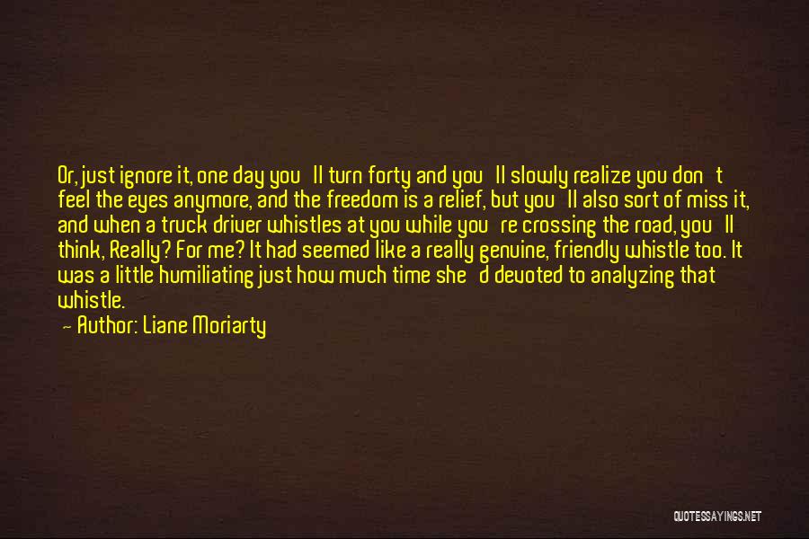 Day At A Time Quotes By Liane Moriarty