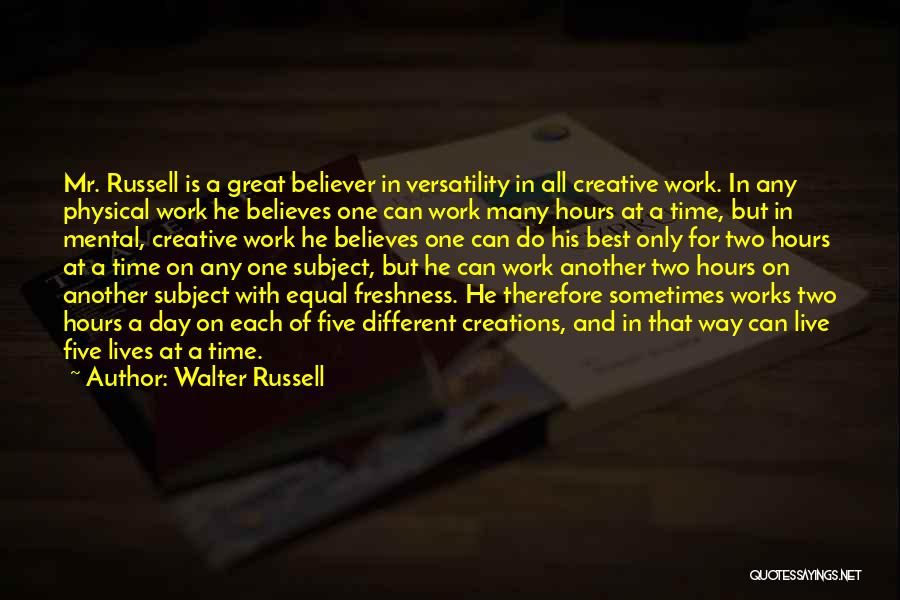 Day At A Time Quotes By Walter Russell