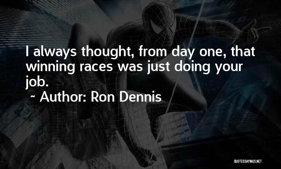 Day At The Races Quotes By Ron Dennis