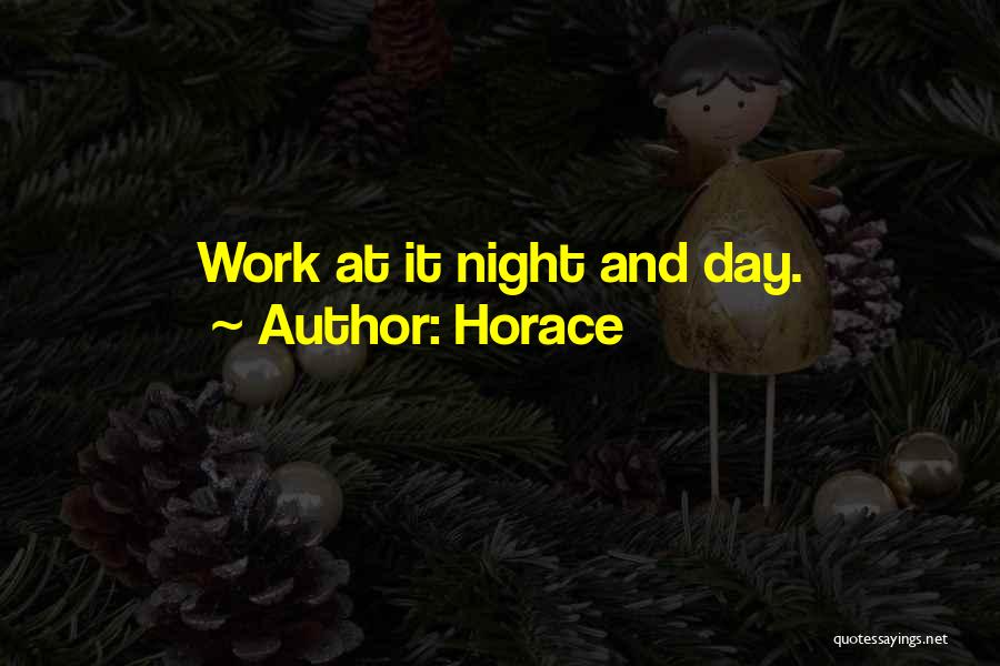 Day At Work Quotes By Horace