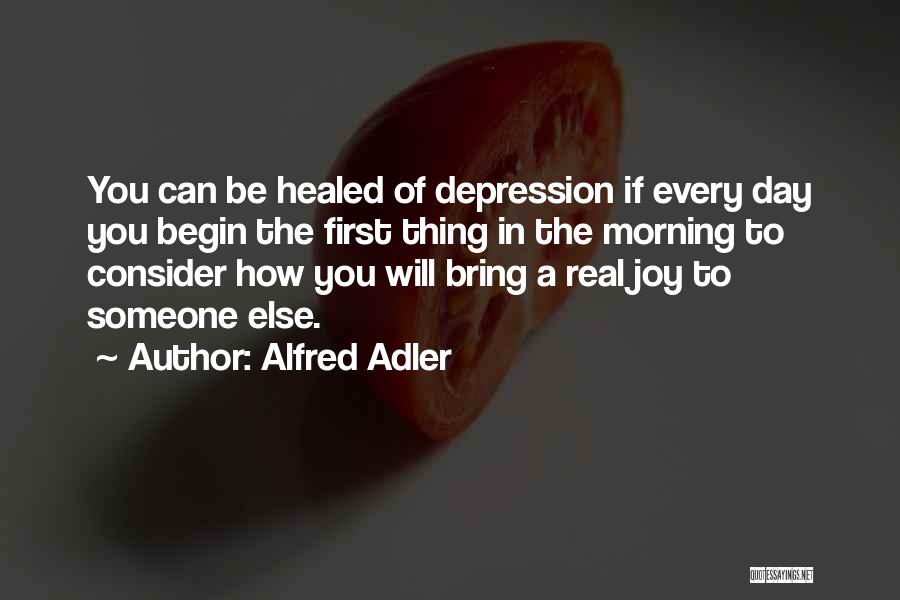 Day Begin Quotes By Alfred Adler