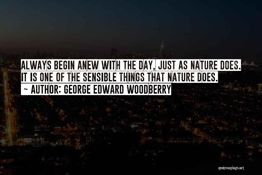 Day Begin Quotes By George Edward Woodberry