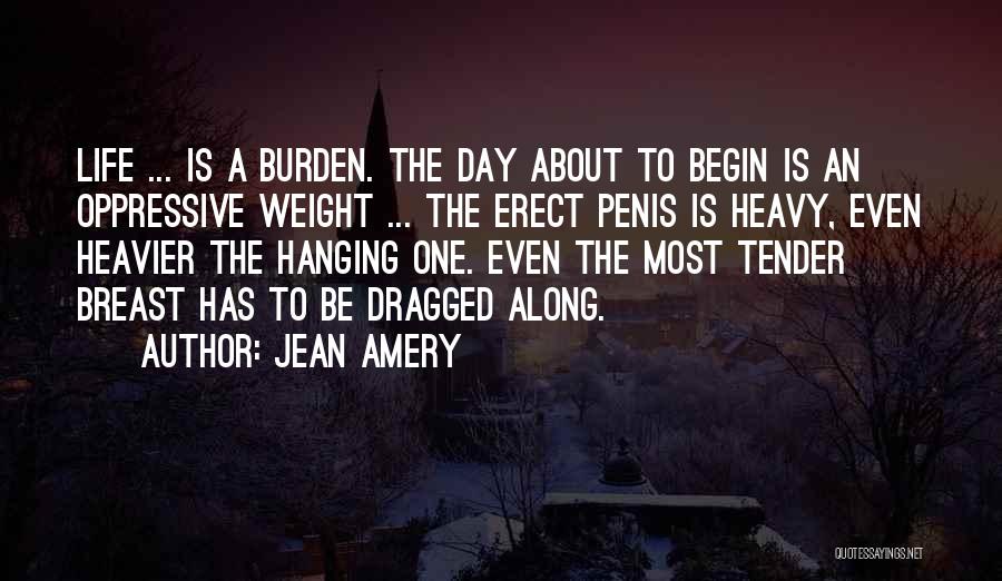 Day Begin Quotes By Jean Amery