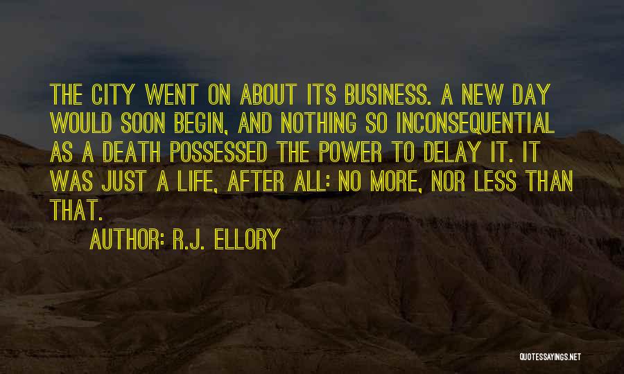 Day Begin Quotes By R.J. Ellory