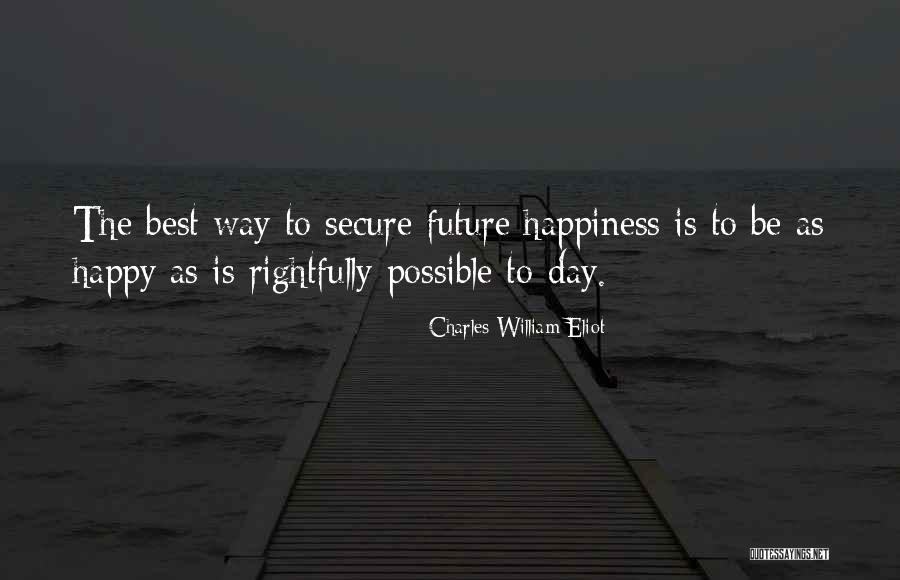 Day Best Quotes By Charles William Eliot Day Best Quotes By Charles William Eliot