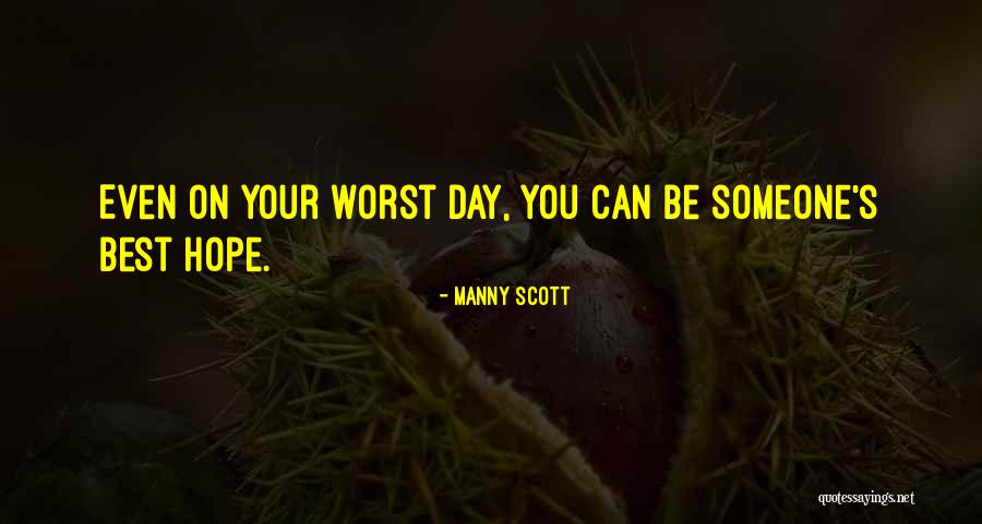 Day Best Quotes By Manny Scott Day Best Quotes By Manny Scott