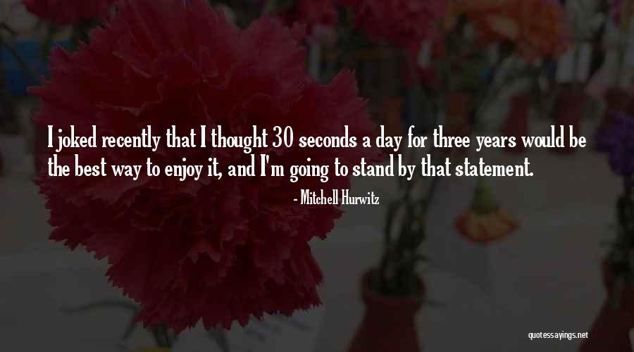 Day Best Quotes By Mitchell Hurwitz Day Best Quotes By Mitchell Hurwitz