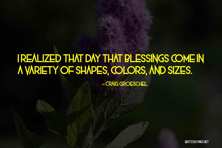 Day Blessings Quotes By Craig Groeschel Day Blessings Quotes By Craig Groeschel