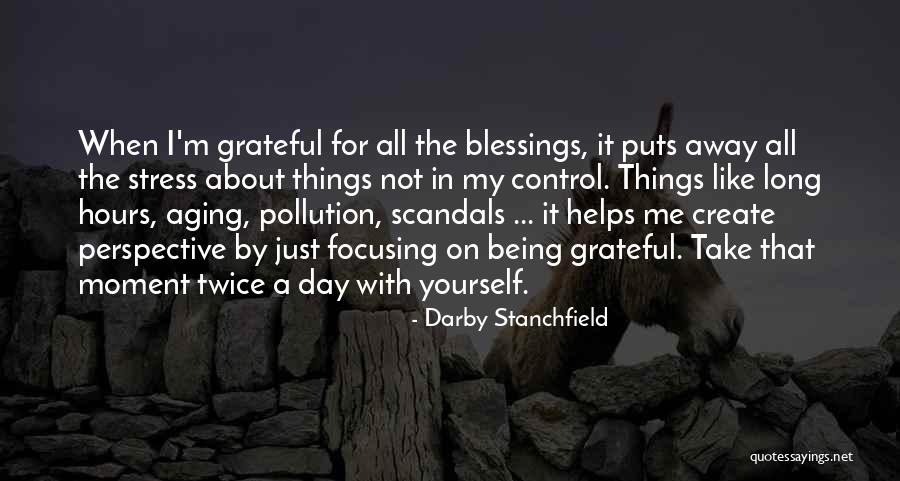 Day Blessings Quotes By Darby Stanchfield Day Blessings Quotes By Darby Stanchfield