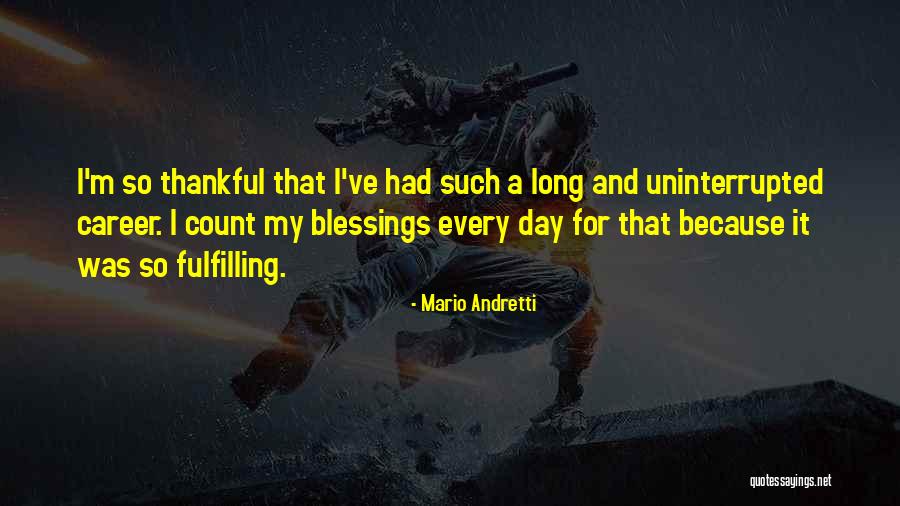 Day Blessings Quotes By Mario Andretti Day Blessings Quotes By Mario Andretti