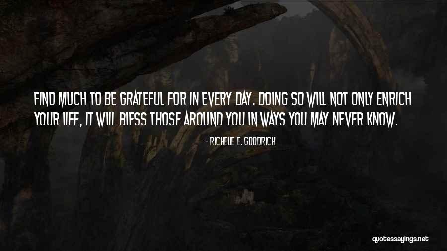 Day Blessings Quotes By Richelle E. Goodrich Day Blessings Quotes By Richelle E. Goodrich