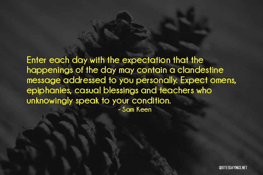 Day Blessings Quotes By Sam Keen Day Blessings Quotes By Sam Keen