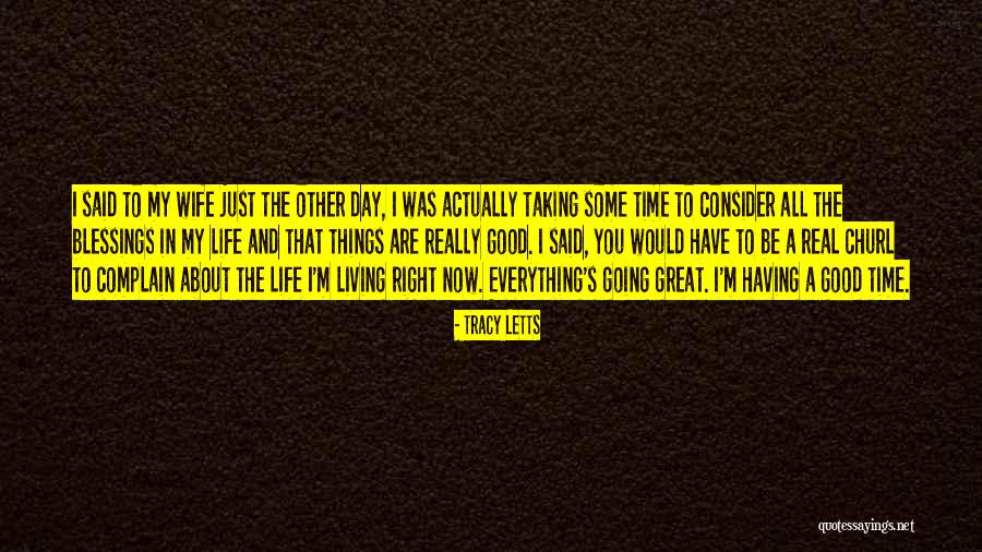 Day Blessings Quotes By Tracy Letts Day Blessings Quotes By Tracy Letts