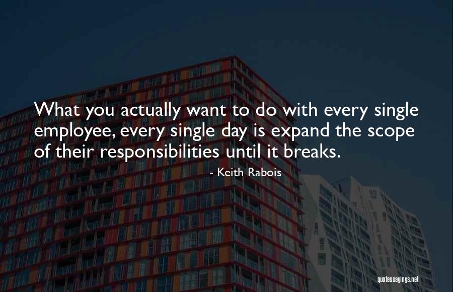 Day Breaks Quotes By Keith Rabois Day Breaks Quotes By Keith Rabois