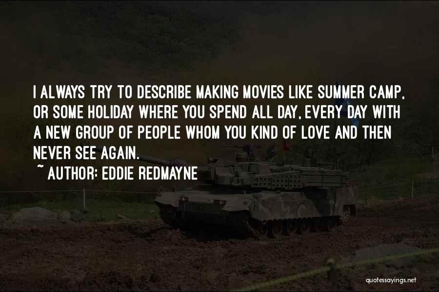 Day Camp Quotes By Eddie Redmayne