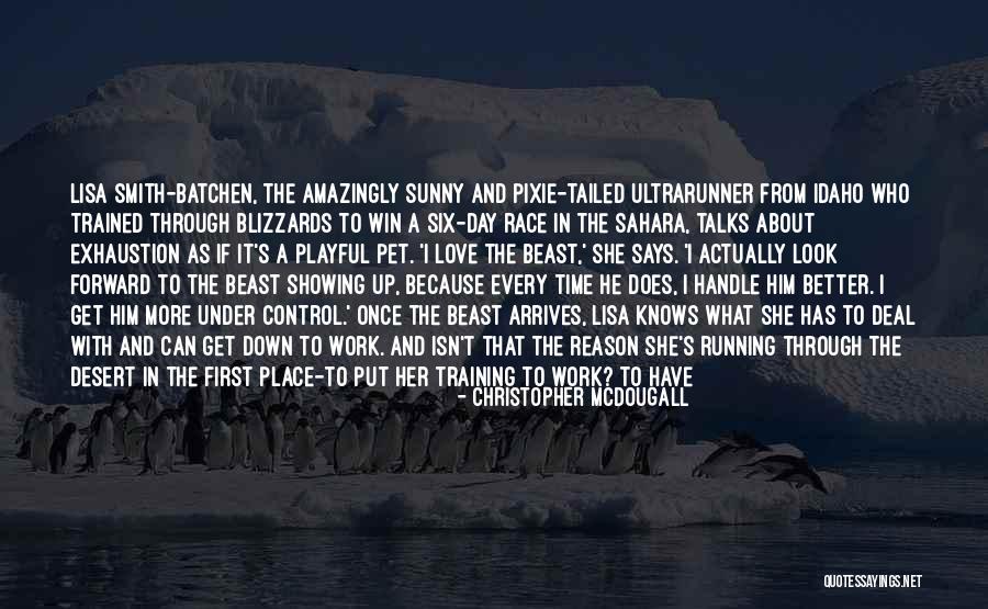 Day Can Only Get Better Quotes By Christopher McDougall Day Can Only Get Better Quotes By Christopher McDougall