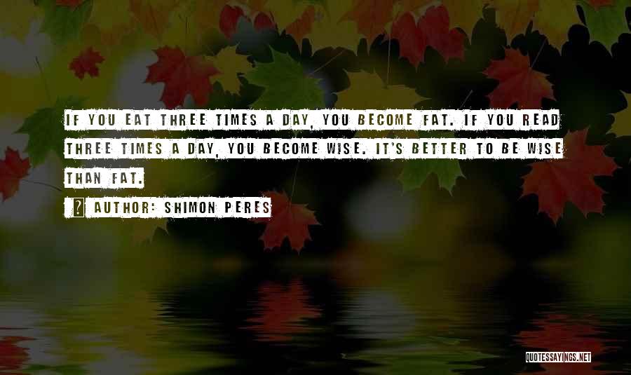 Day Can Only Get Better Quotes By Shimon Peres