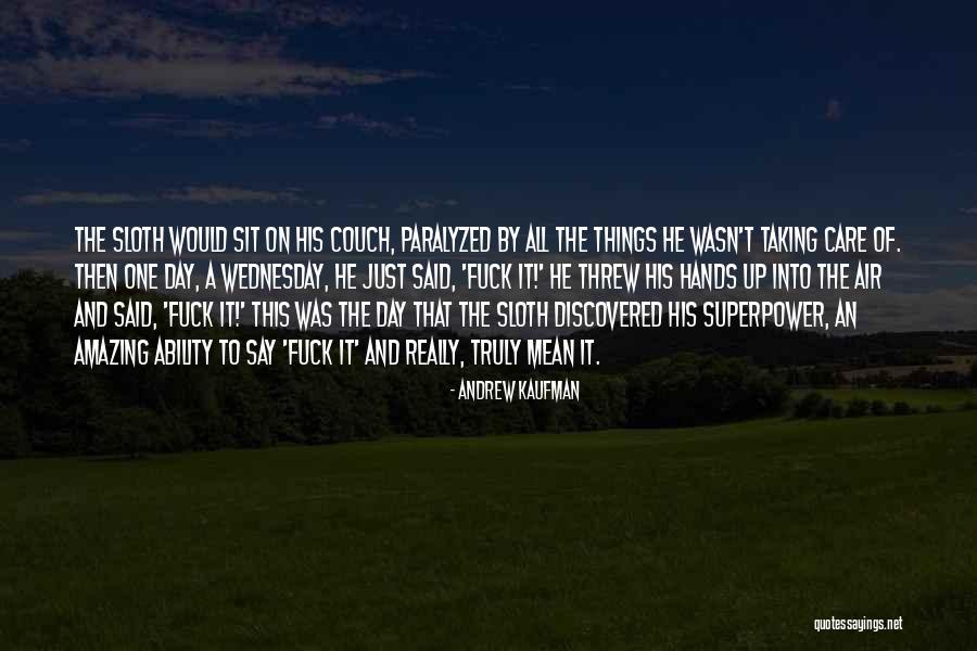 Day Care Quotes By Andrew Kaufman Day Care Quotes By Andrew Kaufman