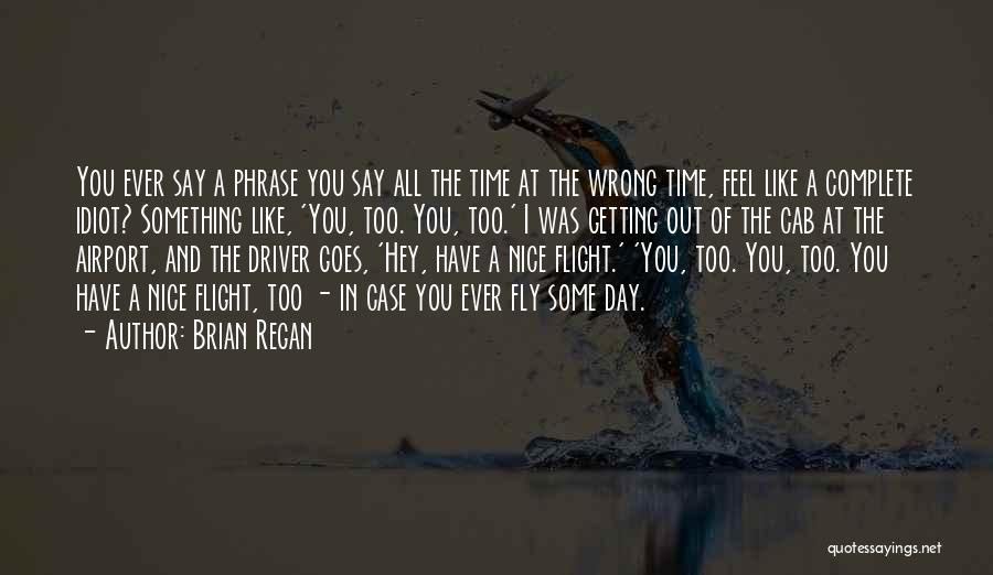 Day Complete Quotes By Brian Regan