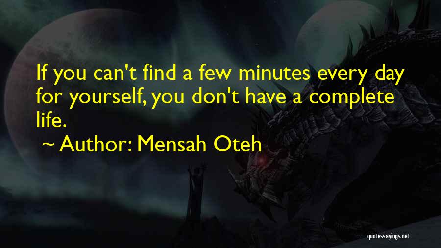 Day Complete Quotes By Mensah Oteh