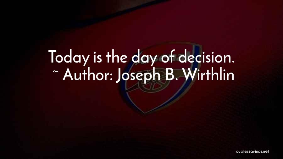 Day Day Quotes By Joseph B. Wirthlin