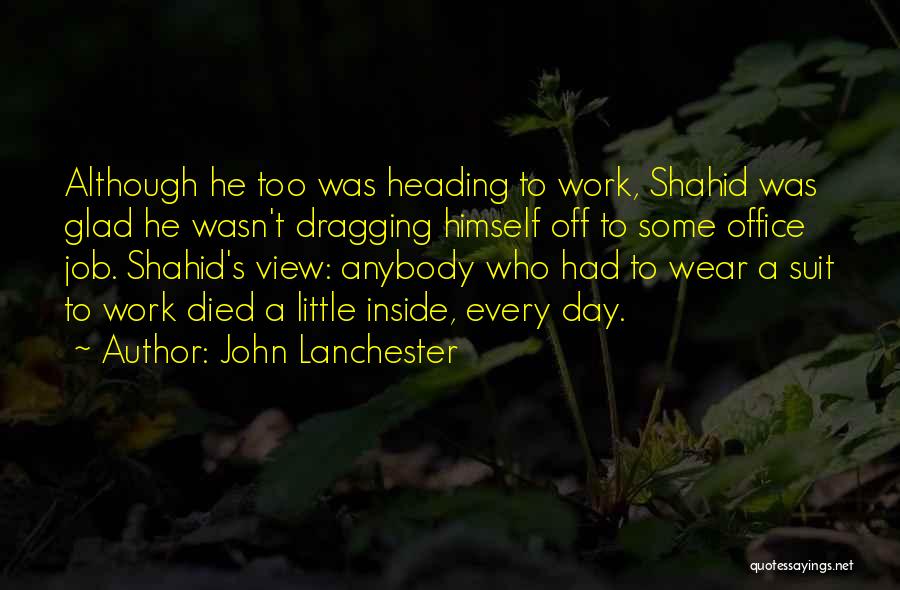 Day Dragging Quotes By John Lanchester