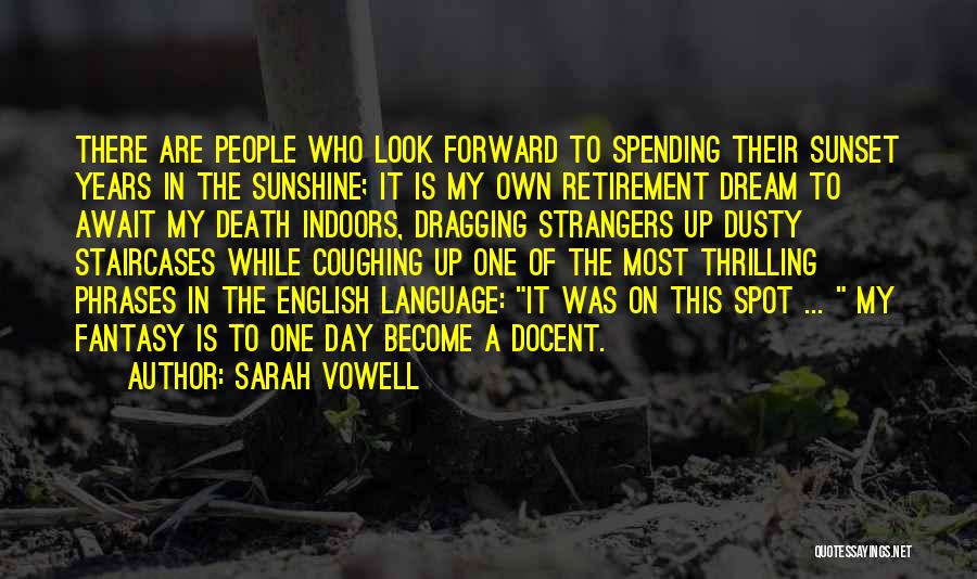 Day Dragging Quotes By Sarah Vowell