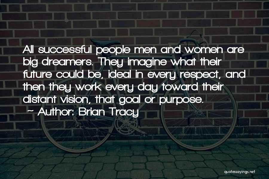 Day Dreamers Quotes By Brian Tracy