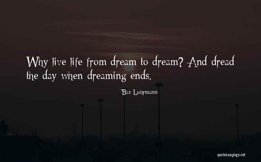 Day Ends Quotes By Baz Luhrmann Day Ends Quotes By Baz Luhrmann