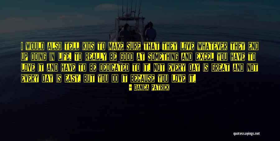 Day Ends Quotes By Danica Patrick Day Ends Quotes By Danica Patrick