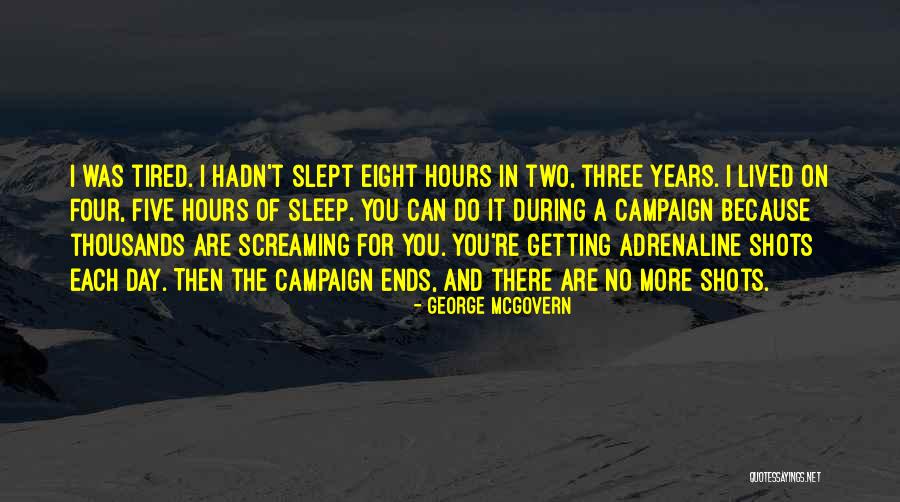 Day Ends Quotes By George McGovern Day Ends Quotes By George McGovern