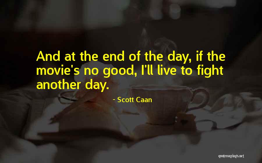 Day Has Come To An End Quotes By Scott Caan Day Has Come To An End Quotes By Scott Caan