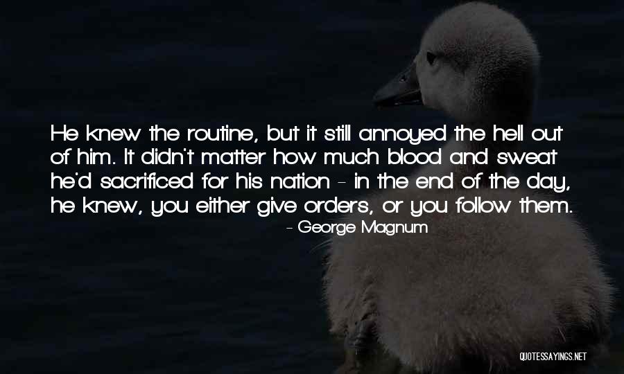 Day In And Day Out Quotes By George Magnum Day In And Day Out Quotes By George Magnum