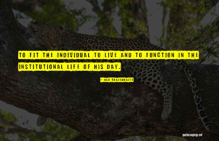 Day In The Life Quotes By Max Braithwaite Day In The Life Quotes By Max Braithwaite