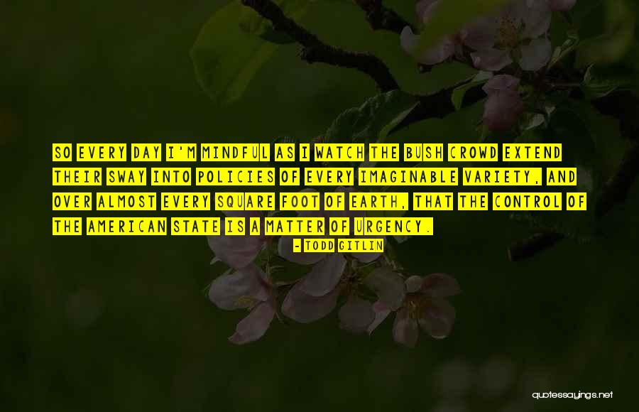 Day Is Almost Over Quotes By Todd Gitlin Day Is Almost Over Quotes By Todd Gitlin