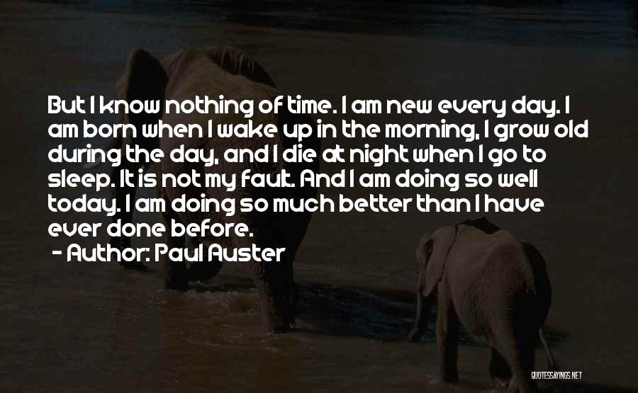 Day Is Done Quotes By Paul Auster