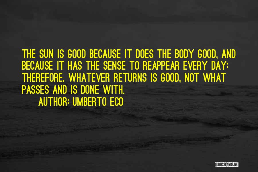 Day Is Done Quotes By Umberto Eco