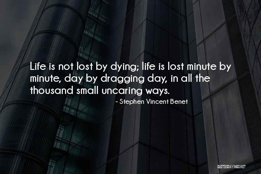 Day Is Dragging Quotes By Stephen Vincent Benet