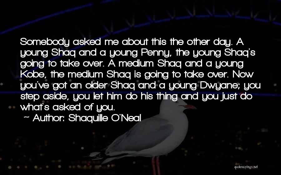 Day Is Over Quotes By Shaquille O'Neal