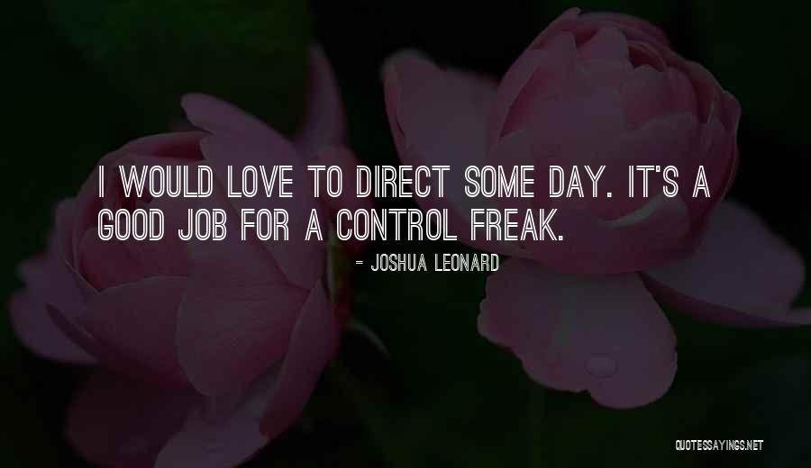 Day Job Good Quotes By Joshua Leonard Day Job Good Quotes By Joshua Leonard