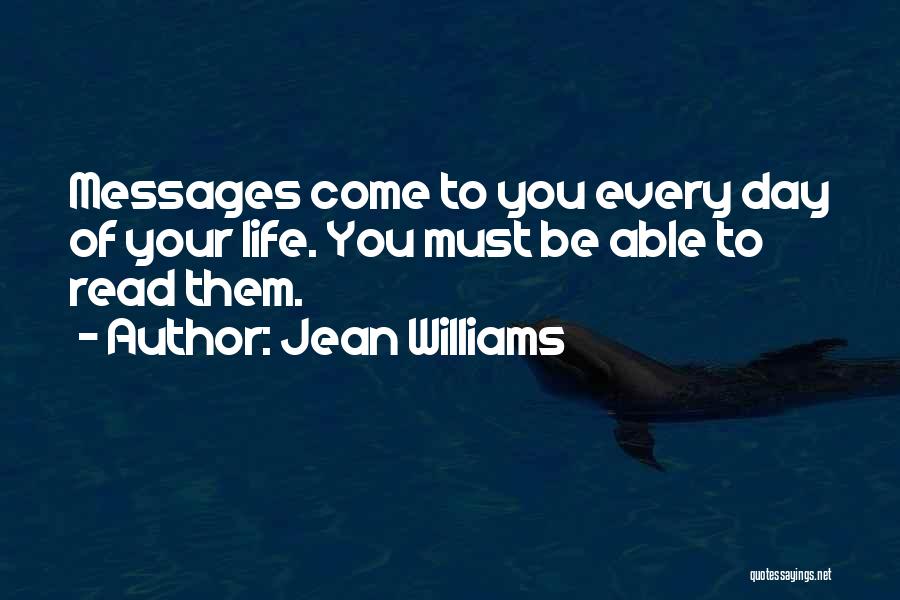 Day Life Quotes By Jean Williams