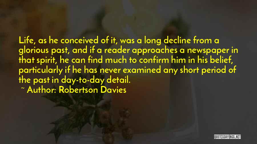 Day Life Quotes By Robertson Davies