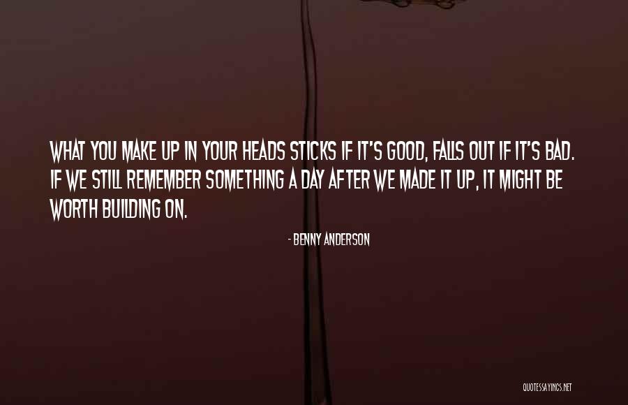 Day Make Up Quotes By Benny Anderson Day Make Up Quotes By Benny Anderson