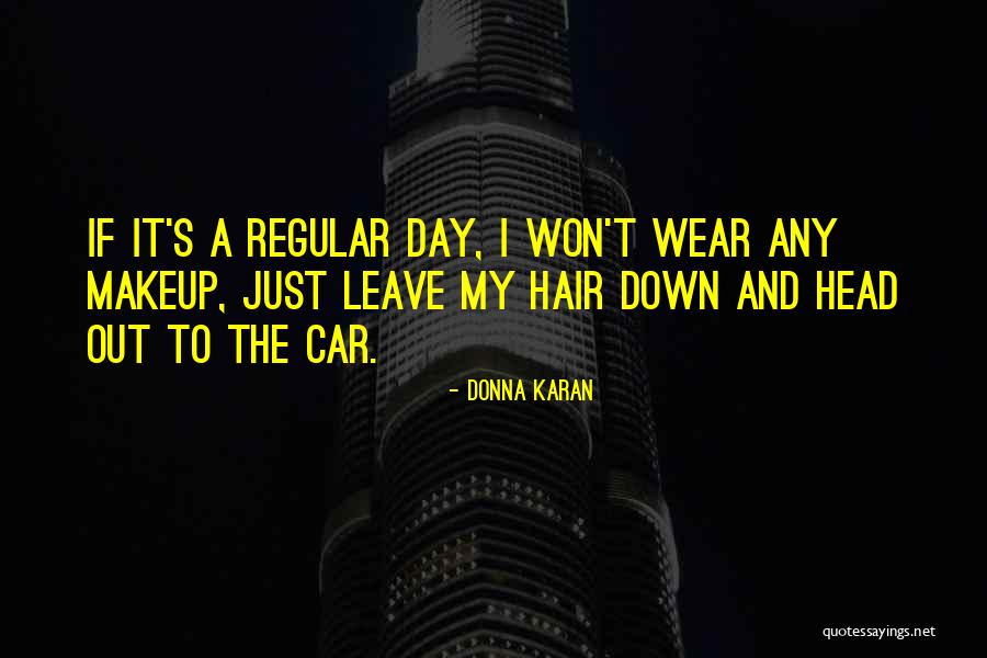 Day Makeup Quotes By Donna Karan Day Makeup Quotes By Donna Karan