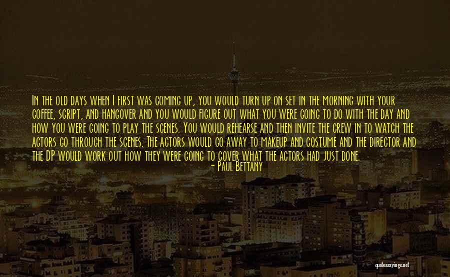 Day Makeup Quotes By Paul Bettany Day Makeup Quotes By Paul Bettany