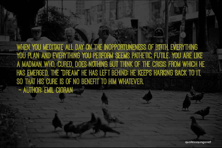 Day Of Birth Quotes By Emil Cioran