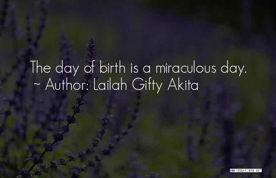 Day Of Birth Quotes By Lailah Gifty Akita